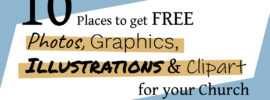 title photo for 10 Places to get Free Photos, Graphics, Illustrations, and Clipart for Your Church
